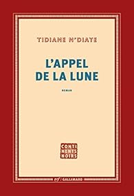 L Appel De La Lune Tidiane N Diaye Babelio L Appel De La Lune Tidiane N Diaye Babelio