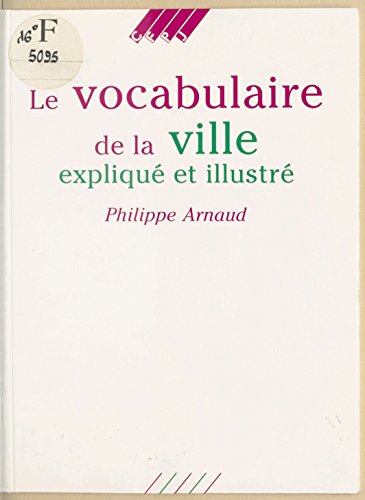 <a href="/node/12720">Le vocabulaire de la ville expliqué et illustré</a>