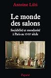 Image de Le monde des salons : Sociabilité et mondanité à Paris au XVIIIe siècle (Nou