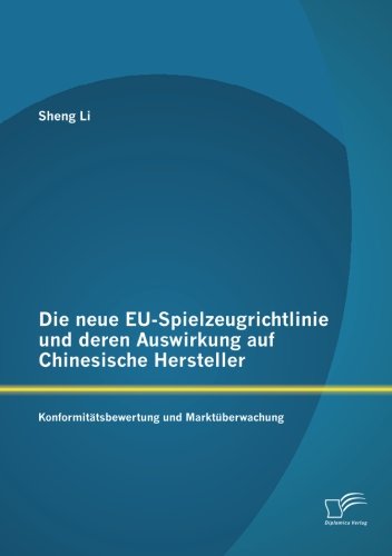 Die neue EU-Spielzeugrichtlinie und deren Auswirkung auf Chinesische Hersteller: Konformitätsbewertung und Marktüberwachung