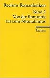 Image de Reclams Romanlexikon: Von der Romantik bis zum Naturalismus