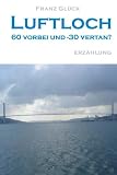Luftloch - 60 vorbei und 30 vertan? by