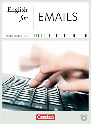 Download Short Course Series - Business Skills: B1-B2 - English for Emails - Neue Ausgabe: Kursbuch mit CD Download Short Course Series - Business Skills: B1-B2 - English for Emails - Neue Ausgabe: Kursbuch mit CD