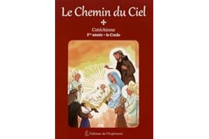 Le chemin du ciel : Catéchisme 1ere année : Le Credo