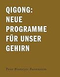 Qigong: Neue Programme für unser Gehirn by Peter Blomeyer-Bartenstein