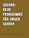 Qigong: Neue Programme für unser Gehirn by Peter Blomeyer-Bartenstein