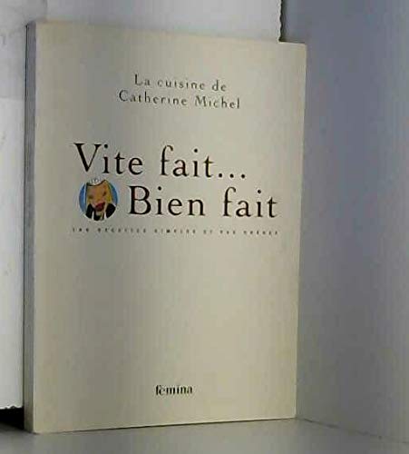 Download Vite fait, bien fait : 100 recettes simples et pas chères (La cuisine de Catherine Michel.) Download Vite fait, bien fait : 100 recettes simples et pas chères (La cuisine de Catherine Michel.)