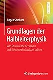 Grundlagen der Halbleiterphysik: Was Studierende der Physik und Elektrotechnik wissen sollten by 