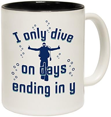 123t I Only Dive On Days Ending In Y Open Water Ceramic Mug Slogan Funny Cup With Black Interior - GIFT BOXED