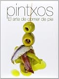  Pintxos. El Arte De Comer De Pie (Cocina)