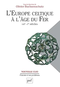 L'Europe celtique à l'âge du Fer (VIIIe - Ier siècle) par [Buchsenschutz, Olivier]