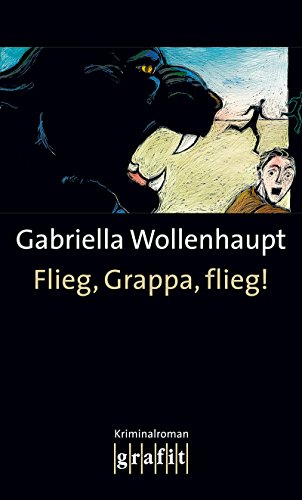 Cover zum Buch Flieg, Grappa, flieg!