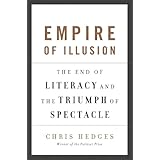 Empire of Illusion: The End of Literacy and the Triumph of Spectacle