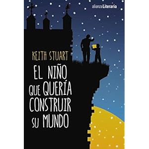 El niño que quería construir su mundo (Alianza Literaria (Al))