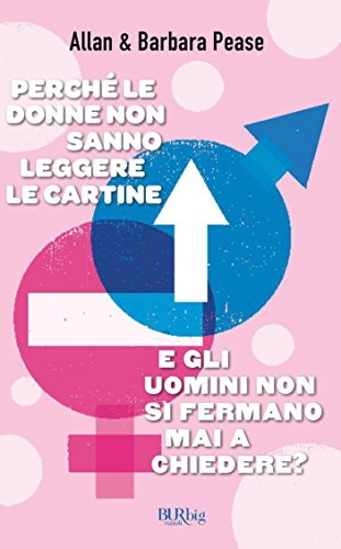 Download Perché le donne non sanno leggere le cartine e gli uomini non si fermano mai a chiedere? Download Perché le donne non sanno leggere le cartine e gli uomini non si fermano mai a chiedere?