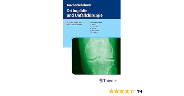 Taschenlehrbuch Orthopadie Und Unfallchirurgie Amazon De Wulker Nikolaus Kluba Torsten Rehart Stefan Reize Patrik Roetman Bernd Rudert Maximilian Bucher