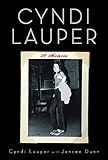 Cyndi Lauper: A Memoir (English Edition) by 