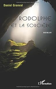 Rodolphe et la sorcière : roman
