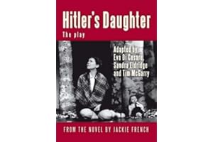 Hitler's Daughter: the play: (adapted from Jackie French's novel)