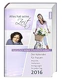 Alles hat seine Zeit 2016: Der Kalender für Frauen by 