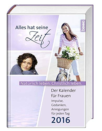 Alles hat seine Zeit 2016: Der Kalender für Frauen