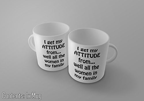 I Get My ATTITUDE From... Well The Women In My Family - Funny Novelty Tea/Coffee Mug/Cup - Gift Idea