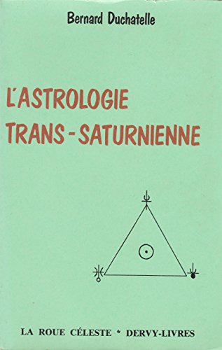 L'astrologie trans-saturnienne L'astrologie trans-saturnienne