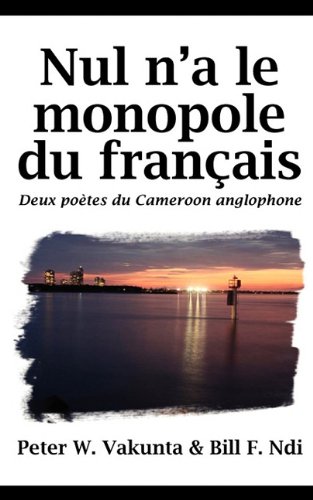 Nul n'a le monopole du francais: Deux poetes du cameroon anglophone