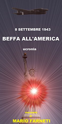 Download 8 SETTEMBRE 1943 - BEFFA ALL'AMERICA Download 8 SETTEMBRE 1943 - BEFFA ALL'AMERICA