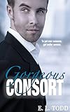 Front cover for the book Gorgeous Consort (Beautiful Entourage #2) by E. L. Todd