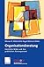 Organisationsberatung: Heimliche Bilder und ihre praktischen Konsequenzen (uniscope. Die SGO-Stiftung für praxisnahe Managementforschung) by 