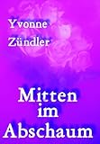 Mitten im Abschaum (Starke Frauen) by Yvonne Zündler