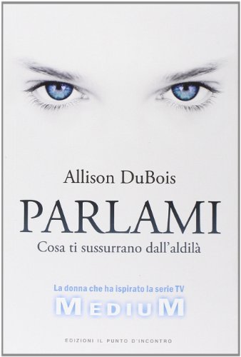 Parlami. Cosa ti sussurrano dall'aldilà Parlami. Cosa ti sussurrano dall'aldilà