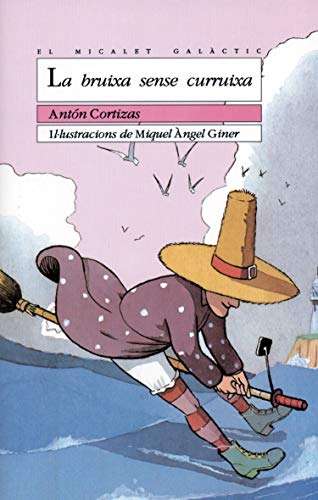 La bruixa sense curruixa: 44 (El Micalet Galàctic)