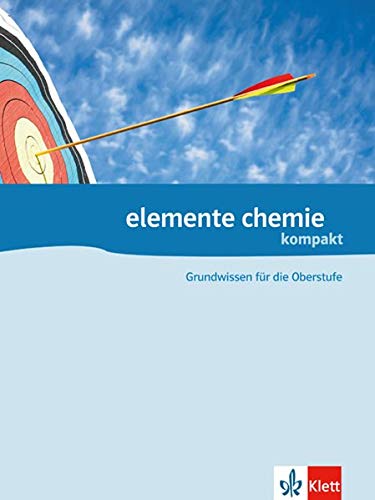Elemente Chemiekompakt. Grundwissen für die Oberstufe