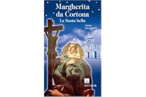 Margherita da Cortona. La santa bella