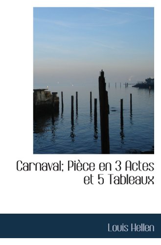 Carnaval; Pièce en 3 Actes et 5 Tableaux