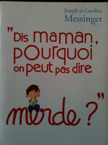 couverture de : 'Dis maman pourquoi on peut pas dire merde'