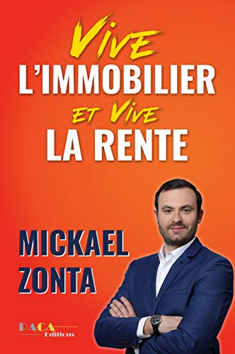 Télécharger Vive l'immobilier ! Et vive la rente ! : Créer un empire immobilier grâce à l'investissement loca PDF Ebook En Ligne