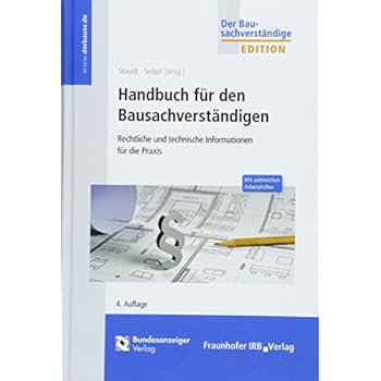 Handbuch für den Bausachverständigen: Rechtliche und technische Informationen für die Praxis (Der Bausachverständige - Edition)