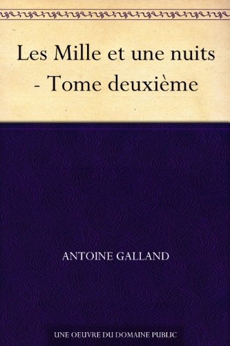 Les Mille et une nuits - Tome deuxième en ligne