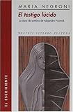  El testigo lucido (la obra de sombra de Alejandra pizarnik) (El Escribiente)