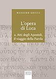 Image de L'Opera di Luca. 2.: Atti degli Apostoli, il viaggio de