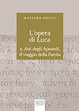 Image de L'Opera di Luca. 2.: Atti degli Apostoli, il viaggio de