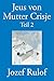 Jeus von Mutter Crisje Teil 2 by Jozef Rulof
