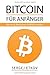 BITCOIN: FÜR ANFÄNGER - BITCOIN & BLOCKCHAIN EINFACH ERKLÄRT by 