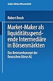 Image de Market-Maker als Liquiditätsspendende Intermediäre in Börsenmärkten: Das Betreuerkonzept der Deu