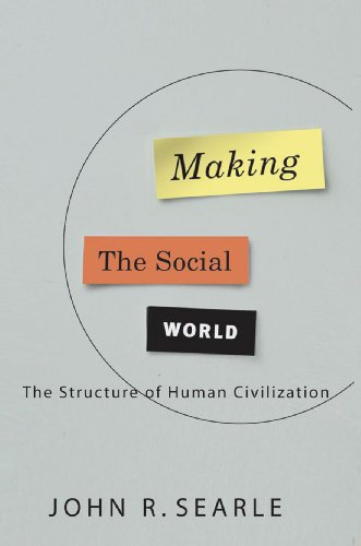 Making the Social World: The Structure of Human Civilization (English Edition) livre