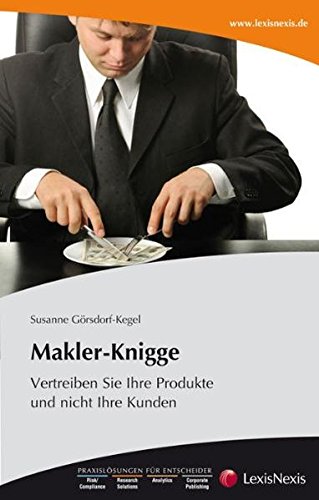 Makler-Knigge: Vertreiben Sie Ihre Produkte und nicht Ihre Kunden