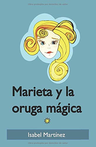 MARIETA Y LA ORUGA MAGICA MARIETA Y LA ORUGA MAGICA